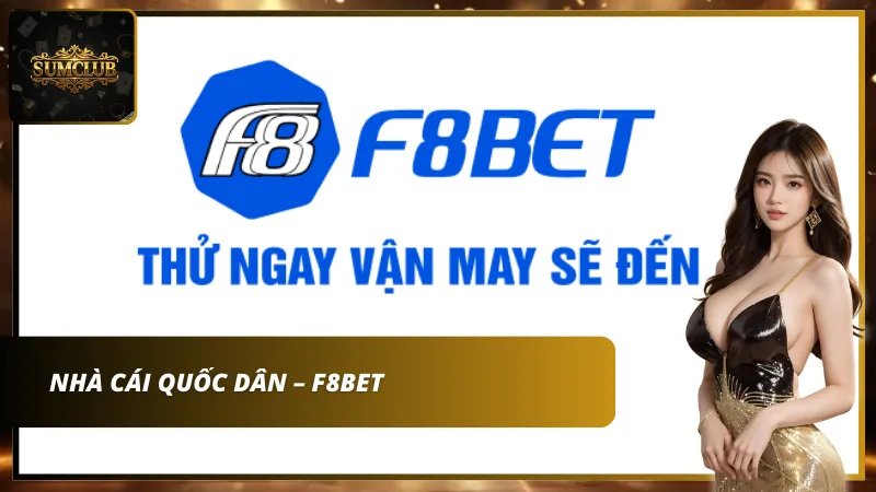 Nhà cái quốc dân - F8BET