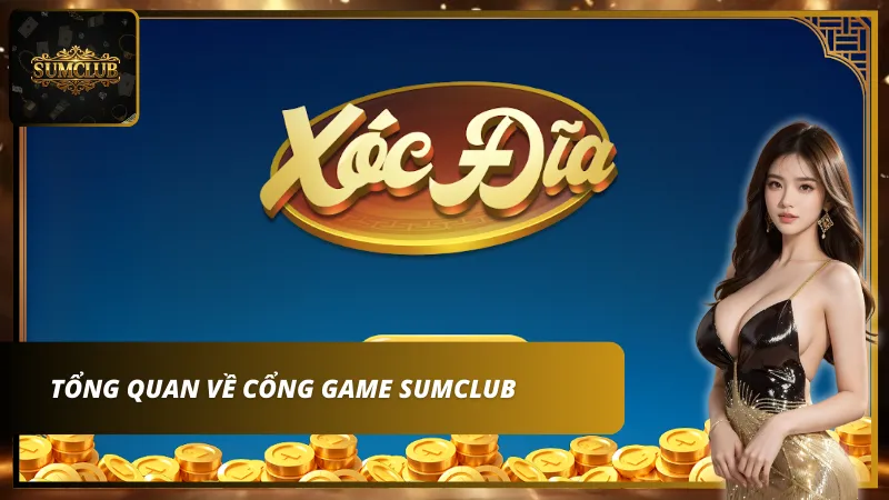 Tổng quan về nhà cái Sumclub