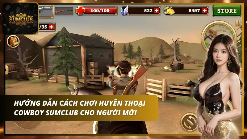 Cách chơi huyền thoại cowboy Sumclub không quá phức tạp