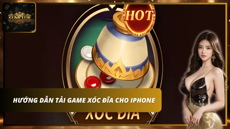 Hướng Dẫn Tải Game Xóc Đĩa Cho iPhone