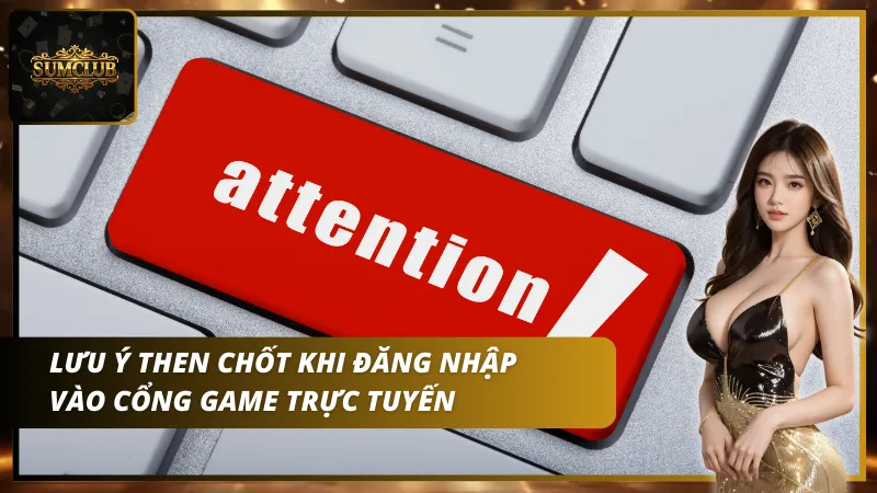 Lưu ý quan trọng khi truy cập SUMCLUB